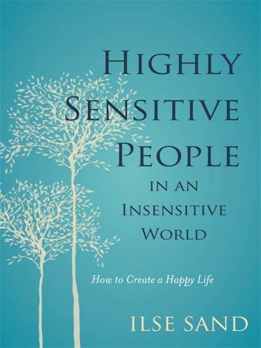 Title details for Highly Sensitive People in an Insensitive World by Ilse Sand - Wait list